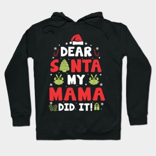 Dear Santa My Mama Did It Funny Xmas Gifts Hoodie